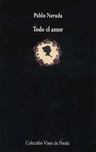 Libro TODO EL AMOR de NERUDA PABLO en Colombia, poesia