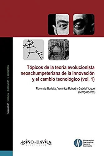 Libro TOPICOS DE LA TEORIA EVOLUCIONISTA NEOSCHUMPETERIANA DE LA INNOVACION VOLUMEN 1 de BARLETTA FLORENCIA en Colombia, ciencia