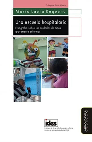 Libro UNA ESCUELA HOSPITALARIA ETNOGRAFIA SOBRE LAS CIUDADESDE NINOS GRAVEMENTE ENFERMOS de REQUENA MARIA LAURA en Colombia, educacion