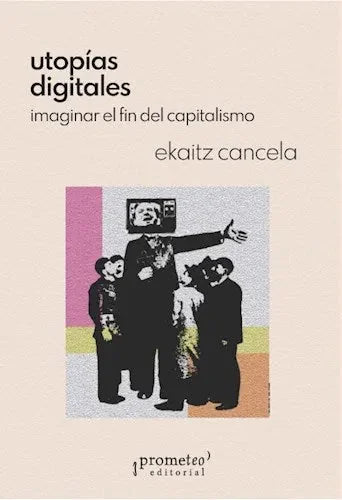 Libro UTOPIAS DIGITALES de CANCELA EKAITZ en Colombia, sociologia