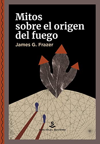 Libro Mitos Sobre El Origen Del Fuego