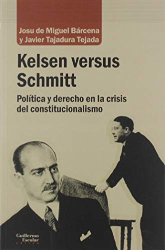 Kelsen Versus Schmitt, Politica Y Derech - Icaro Libros