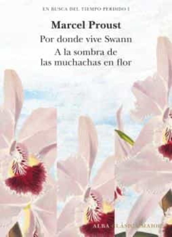 LIBRO EN BUSCA DEL TIEMPO PERDITO TOMO 1 POR DONDE VIVE SWANN