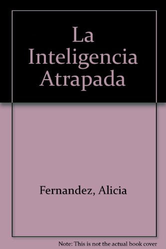 Libro La Inteligencia Atrapada Abordaje Psicop