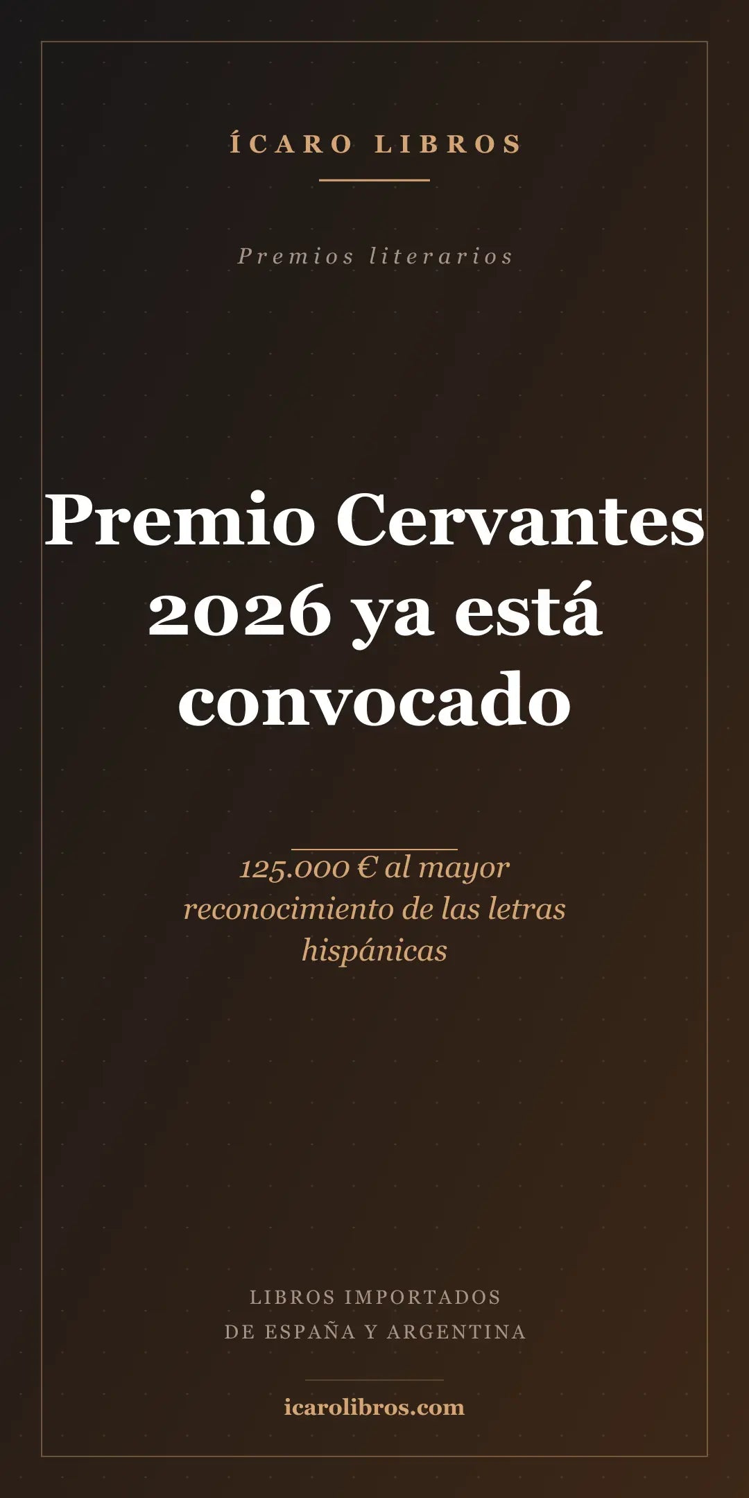 Premio Cervantes 2026: convocado el mayor reconocimiento de las letras hispánicas (125.000 €)