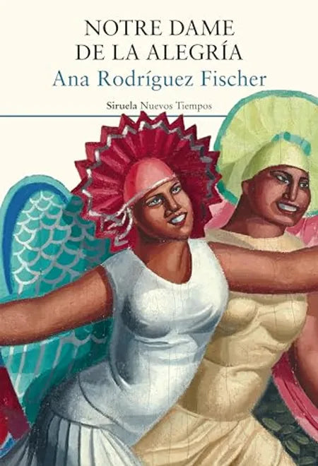 Notre Dame De La Alegria - Rodriguez Fischer Ana - Siruela
