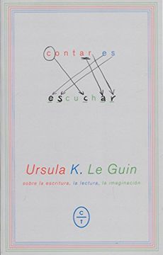 Libro Contar es Escuchar: Sobre la Escritura, la Lectura, la Imaginación