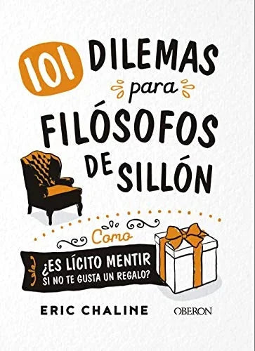 Libro 101 DILEMAS PARA FILOSOFOS DE SILLON de CHALINE ERIC en Colombia, filosofia