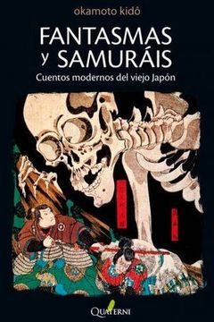 LIBRO FANTASMAS Y SAMURAIS CUENTOS MODERNOS DEL VIEJO JAPON