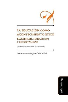 Libro La Educacion Como Acontecimiento Etico,