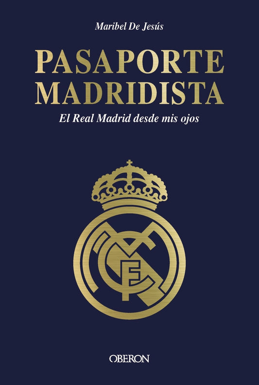 Libro Pasaporte Madridista El Real Madrid Desde Mis Ojos