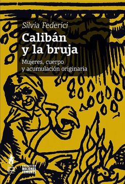 Libro Caliban Y La Bruja, Mujeres, Cuerpo Y Ac