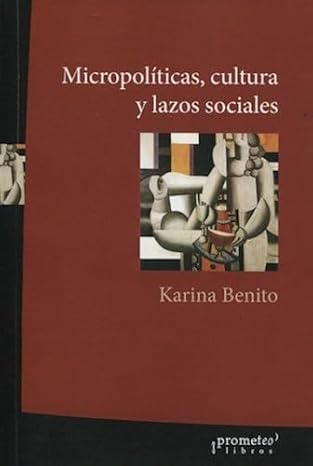 Libro Micropoliticas, Cultura Y Lazoz Sociales