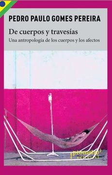 Libro De Cuerpos Y Travesias Una Antropologia