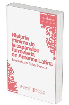 Libro Historia Minima De La Expansion Ferrovia