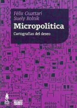 Libro Micropolitica, Cartografias Del Deseo