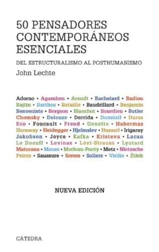 Libro 50 PENSADORES CONTEMPORANEOS ESENCIALES: DEL ESTRUCTURALISMO AL P OSTHUMANISMO de LECHTE JOHN en Colombia, filosofia
