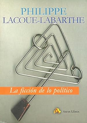 Libro La Ficcion De Lo Politico