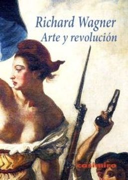 Libro Arte Y Revolucion de Wagner Richard - Casimiro