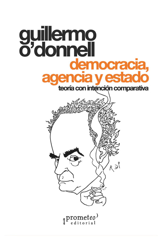 Libro DEMOCRACIA AGENCIA Y ESTADO de O-DONNELL GUILLERMO en Colombia, politica