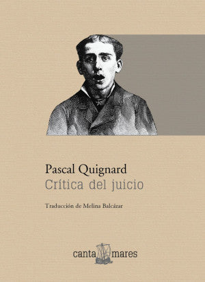 Libro CRITICA DEL JUICIO de QUIQNARD PASCAL en Colombia, ensayo