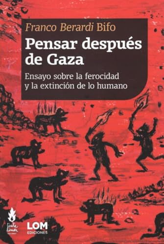 Libro PENSAR DESPUES DE GAZA ENSAYO SOBRE LA FEROCIDAD Y LA EXTINCION DE LO HUMANO de BERARDI BIFO FRANCO en Colombia, sociologia