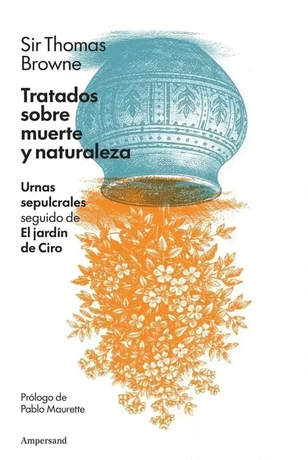 Tratados Sobre Muerte Y Naturaleza Urnas Sepulcrales Elegidos De El Jardin - Browne Sir Thomas - Ampersand