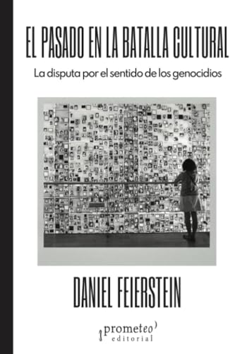 Libro EL PASADO EN LA BATALLA CULTURAL de FEIESSTEIN DANIEL en Colombia, historia