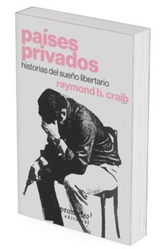 Libro PAISES PRIVADOS de CRAIB RAYMOND B. en Colombia, politica