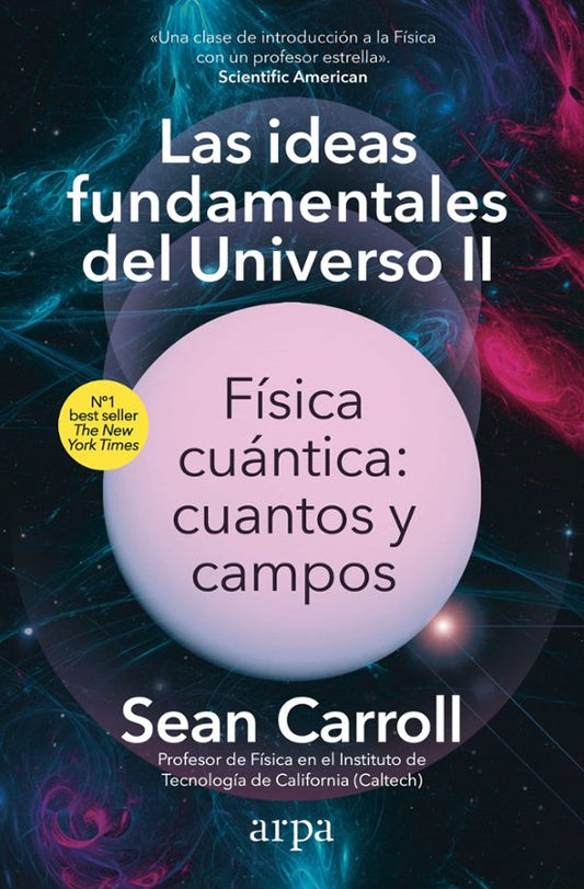 Libro LAS IDEAS FUNDAMENTALES DEL UNIVERSO II de ARROLL SEAN en Colombia, ciencia