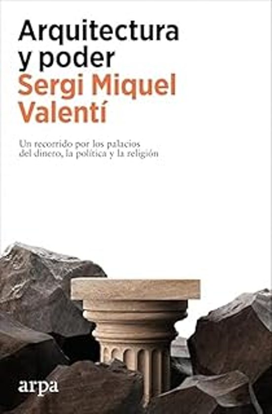 Arquitectura Y Poder - Miquel Valenti Serge - Arpa