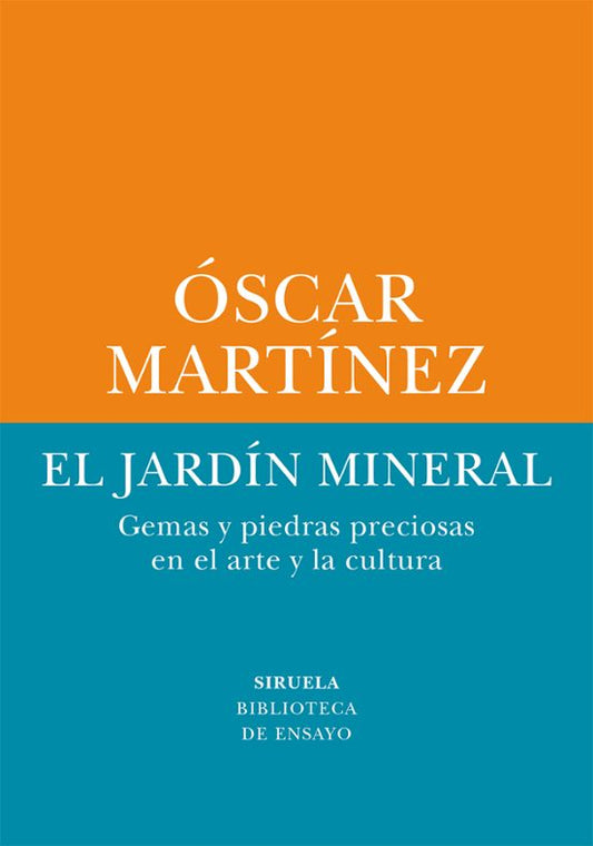 Libro El Jardin Mineral de Martinez Oscar - Siruela