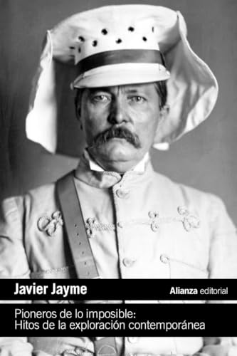 Libro PIONEROS DE LO IMPOSIBLE HITOS DE LA EXPLORACION CONTEMPORANEA de JAVIER JAYME en Colombia, literatura