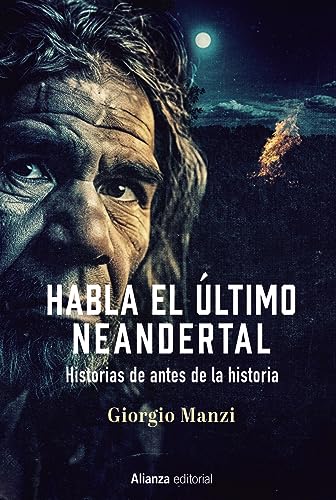 Libro Habla El Ultimo Neandertal. Historias An