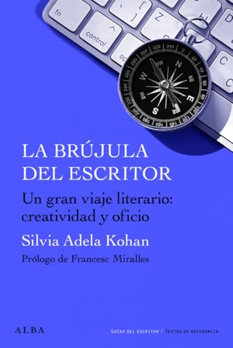 Libro LA BRUJULA DEL ESCRITOR de KOHAN SILVIA ADELA en Colombia, lingüística