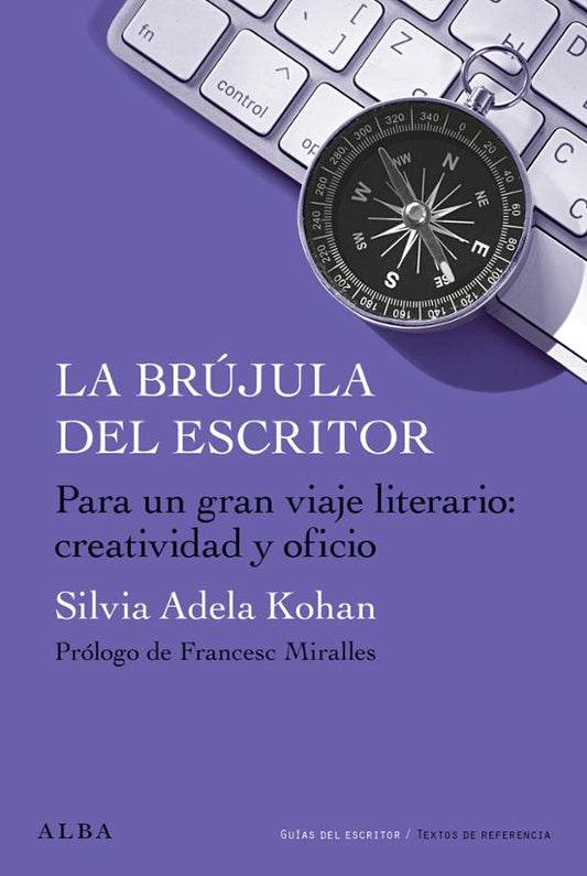 Libro LA BRUJULA DEL ESCRITOR de KOHAN SILVIA ADELA en Colombia, lingüística