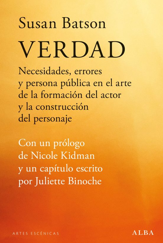 Libro VERDAD NECESIDADES ERRORES Y PERSONA PUBLICA EN EL ARTE DE LA FORMACION DEL ACTOR de BATSON SUSAN en Colombia, teatro