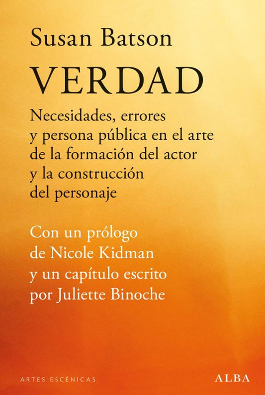 Libro VERDAD NECESIDADES ERRORES Y PERSONA PUBLICA EN EL ARTE DE LA FORMACION DEL ACTOR de BATSON SUSAN en Colombia, teatro