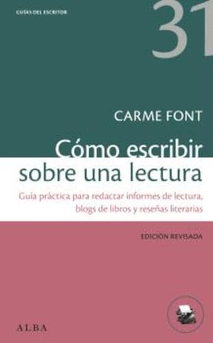 Libro COMO ESCRIBIR SOBRE UNA LECTURA GUIA PRACTICA PARA REDACTAR INFORMES EDITORIALES Y RESENAS LITERARIAS de FONT CARME en Colombia, lingüística
