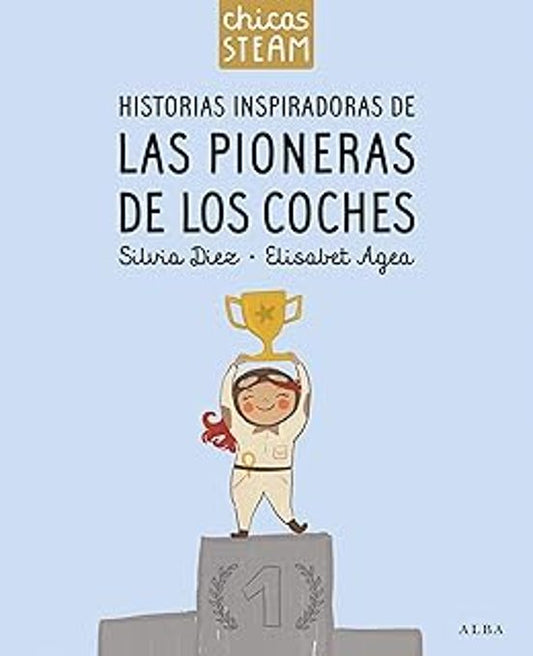 Libro Chicas Steam. Historias Inspiradoras De Las Pioneras De Los Coches de Diez Silvia - Alba