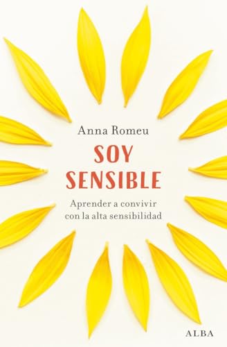 Libro SOY SENSIBLE APRENDER A VIVIR CON ALTA SENSIBILIDAD de ROMEU ANNA en Colombia, autoayuda