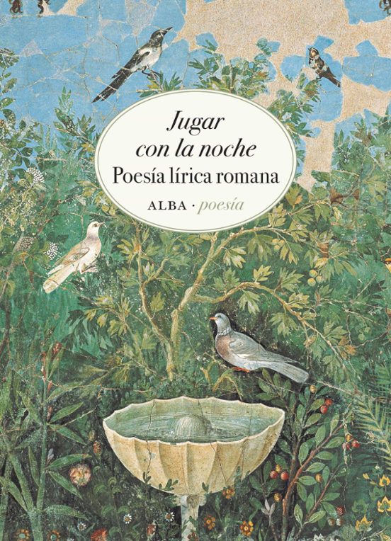 Libro Jugar Con La Noche Poesia Lirica Romana de Varios Autores - Alba