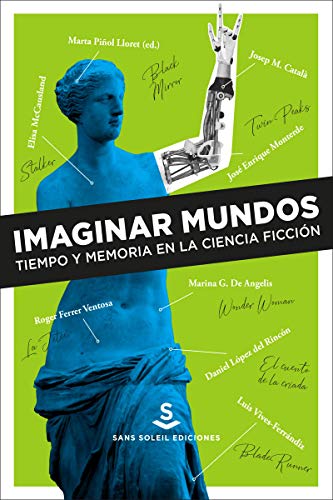 Libro IMAGINAR MUNDOS TIEMPO Y MEMORIA EN LA CIENCIA FICCION de PIÑOL LLORET MARTHA en Colombia, estetica