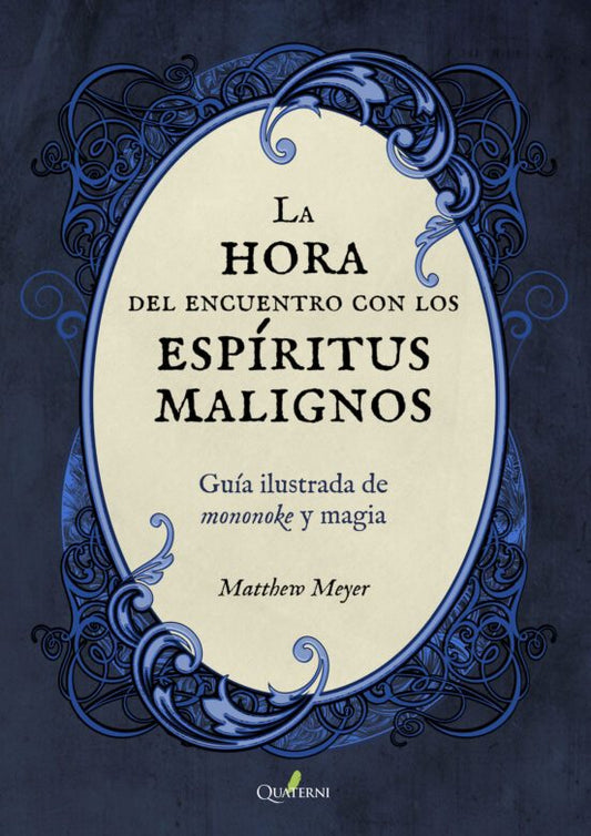 Libro LA HORA DEL ENCUENTRO CON LOS ESPIRITUS MALIGNOS. GUÍA ILUSTRADA DE MONONOKE Y MAGIA de MEYER MATTHEW en Colombia, orientalismo