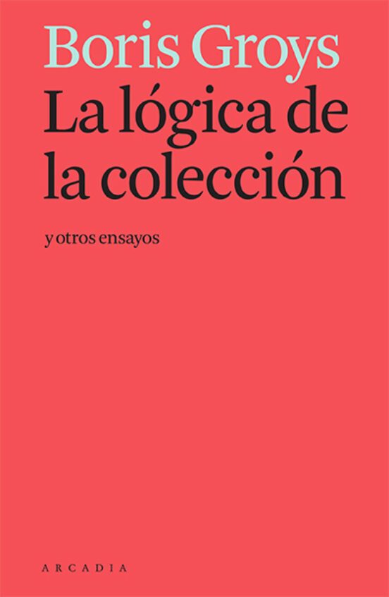 Libro La Logica De La Coleccion Y Otros Ensayo