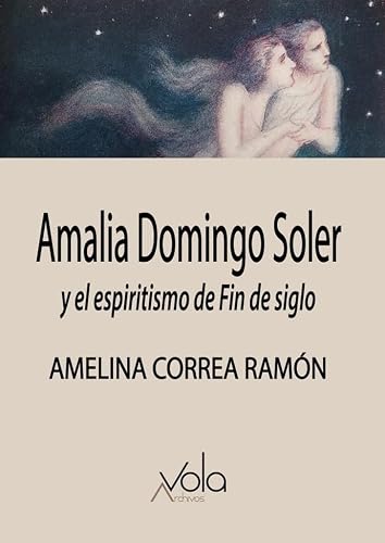 Libro AMALIA DOMINGO SOLER Y EL ESPIRITISMO DE FIN DE SIGLO de CORREA RAMON AMELIA en Colombia, ensayo