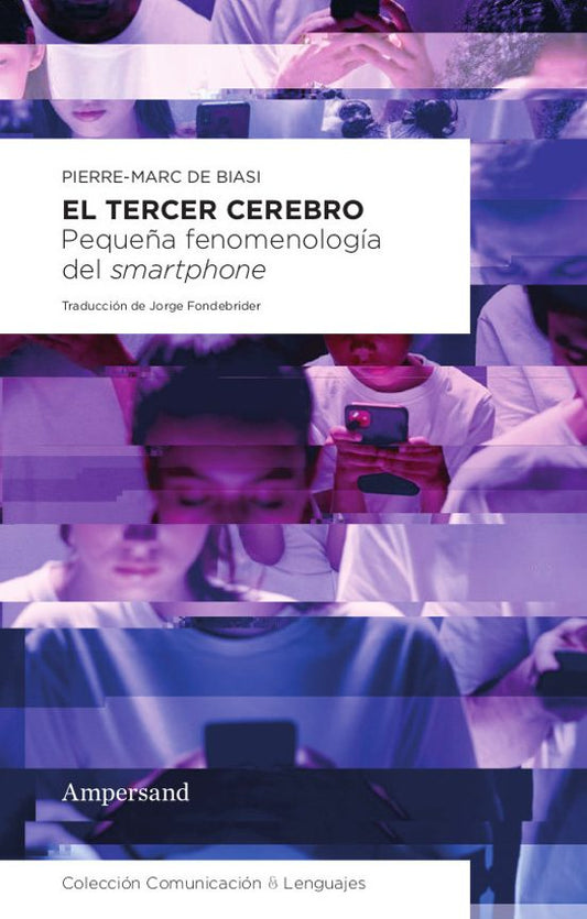 Libro EL TERCER CEREBRO PEQUEÑA FENOMENOLOGIA DEL SMARTPHONE de DE BIASI PIERRE MARC en Colombia, ensayo