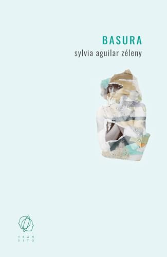 Libro BASURA de AGUILAR ZELENY SYLVIA en Colombia, literatura