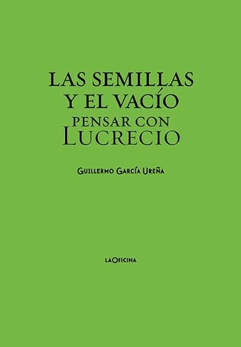 Libro LAS SEMILLAS Y EL VACIO PENSAR CON LUCRECIO de GARCIA UREÑA GUILLERMO en Colombia, filosofia