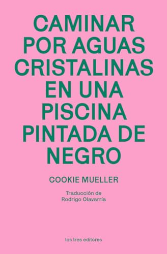 Libro CAMINAR POR AGUAS CRISTALINAS EN UNA PISCINA PINTADA DE NEGRO de MULLER COOKIE en Colombia, literatura